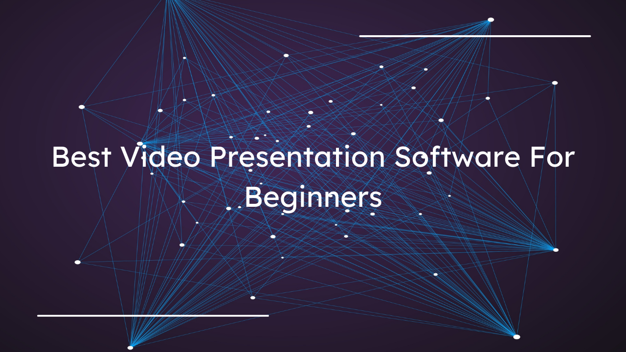 Best Video Presentation Software For Beginners